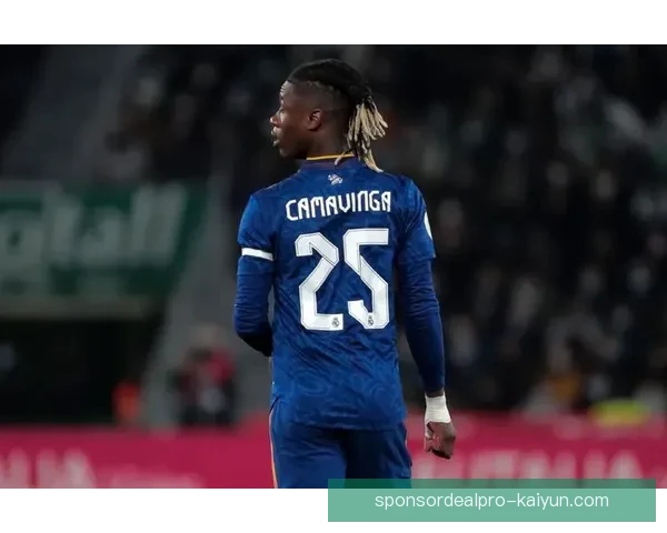 卡马文加控球能力持续提升，表现备受关注